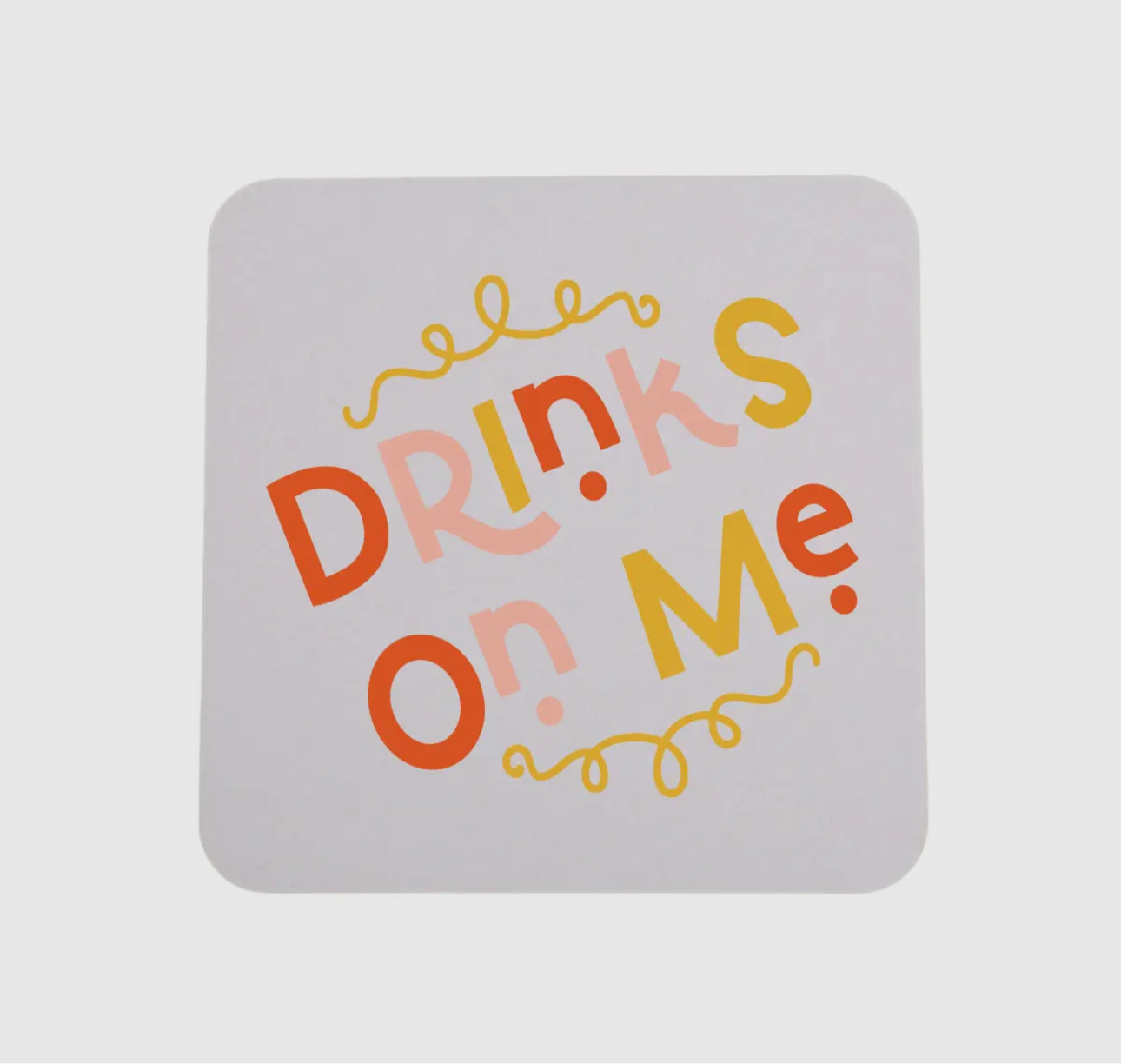Drinks on Me Coasters